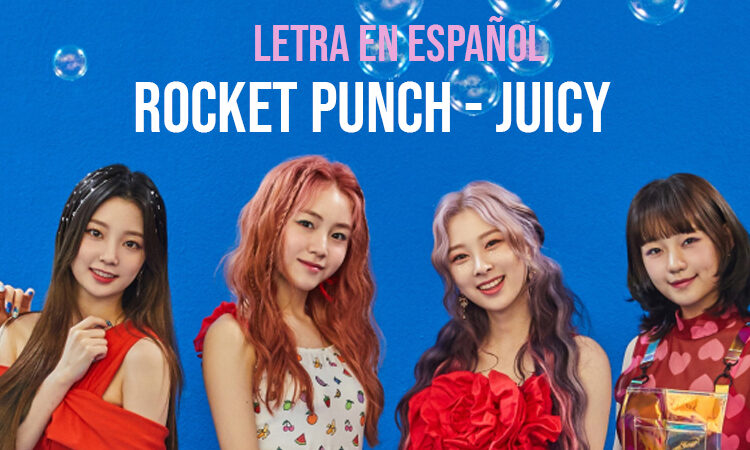 Rocket Punch - JUICY letra en español + letra en coreano