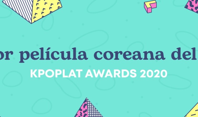 [KPOPLAT AWARDS] Vota por ‘Mejor Película Coreana’