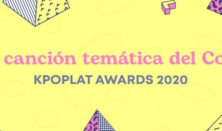 [KPOPLAT AWARDS 2020] Vota por 'Mejor Canción Temática del COVID-19'