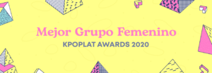 [KPOPLAT AWARDS 2020] Vota por 'Mejor Grupo Femenino'